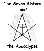 The Seven Sisters and the Apocalypse